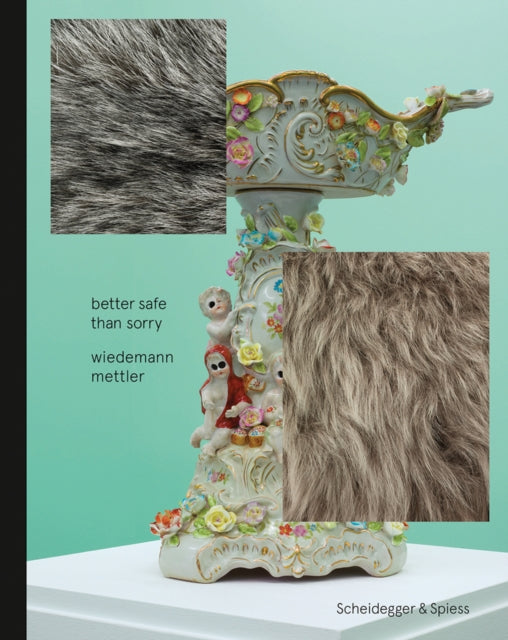 Book cover of: Better Safe than Sorry - Wiedemann Mettler. By: Pascale Wiedemann