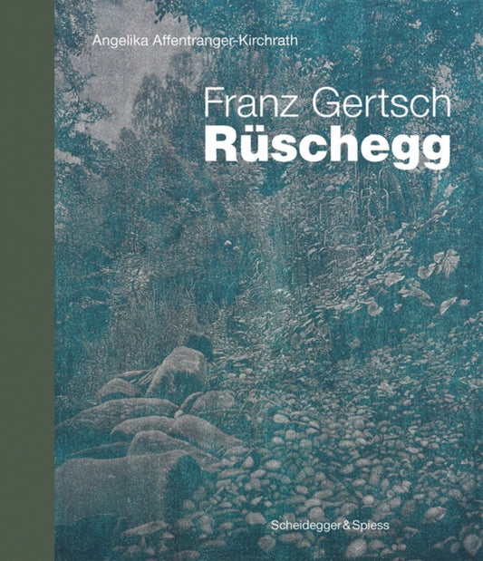 Book cover of: Franz Gertsch - Ruschegg. By: Angelika Affentragner-Kirchrath
