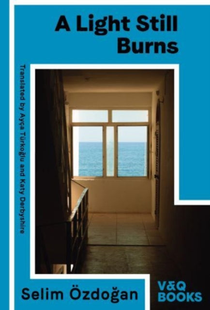 Light Still Burns, Part 3 of the Anatolian Blues trilogy 9783863913663 Selim Özdogan