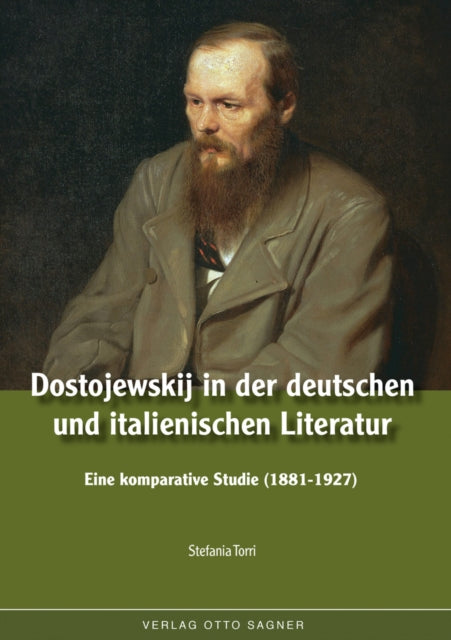 Book cover of: Dostojewskij in Der Deutschen Und Italienischen Literatur. Eine Komparative Studie 1881-1927. By: Stefania Torri