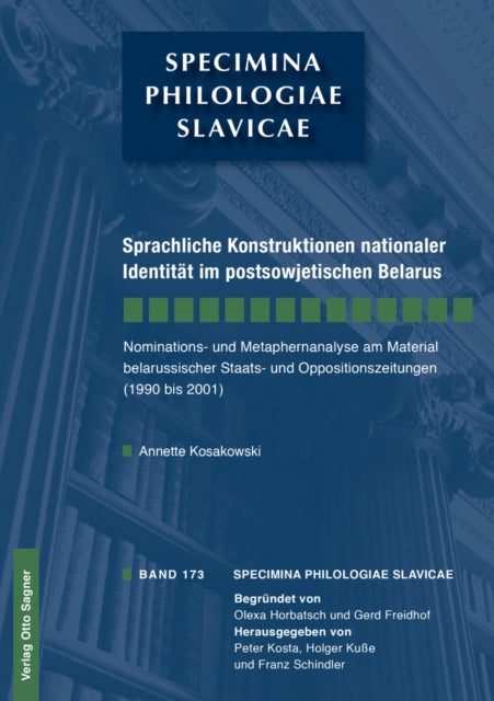 Book cover of: Sprachliche Konstruktionen Nationaler Identitaet Im Postsowjetischen Belarus. By: Annette Kosakowski