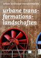 Book cover of: Urbane Transformationslandschaften