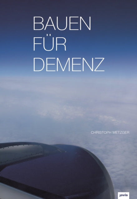 Book cover of: Bauen fur Demenz. By: Christoph Metzger