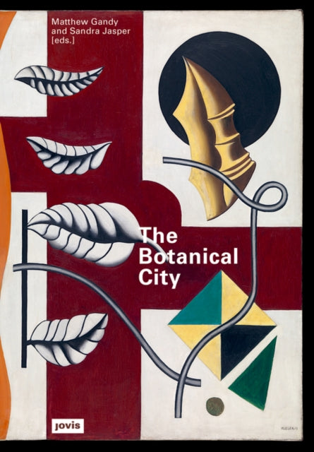 Book cover of: Botanical City. By: Matthew Gandy