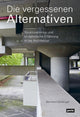 Book cover of: Die vergessenen Alternativen. By: Bernhard Denkinger