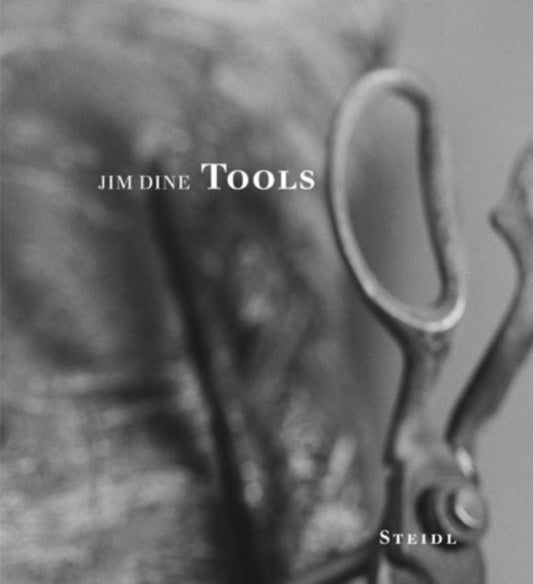 Book cover of: Jim Dine: Tools. By: Jim Dine