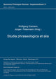 Book cover of: Studia phraseologica et alia