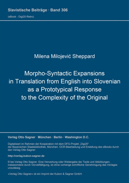 Book cover of: Morpho-Syntactic Expansions in Translation from English into Slovenian as a Prototypical Response to the Complexity of the Original