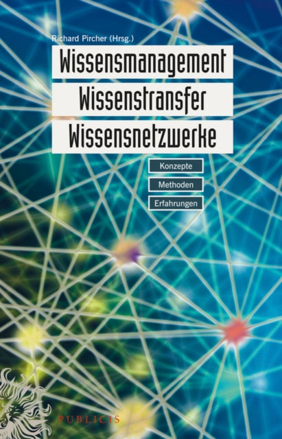 Book cover of: Wissensmanagement, Wissenstransfer, Wissensnetzwerke. By: R. Pircher