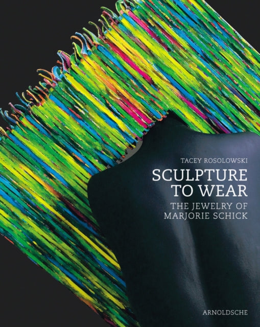 Book cover of: Sculpture to Wear. By: Tacey Rosolowski, Marjorie Schick