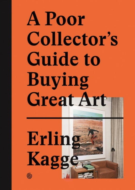 Book cover of: Poor Collector's Guide to Buying Great Art. By: Erling Kagge