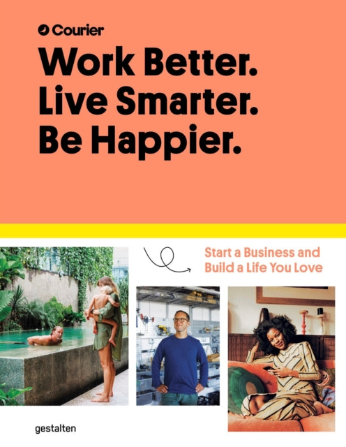 Book cover of: Work Better, Live Smarter. By: Courier
