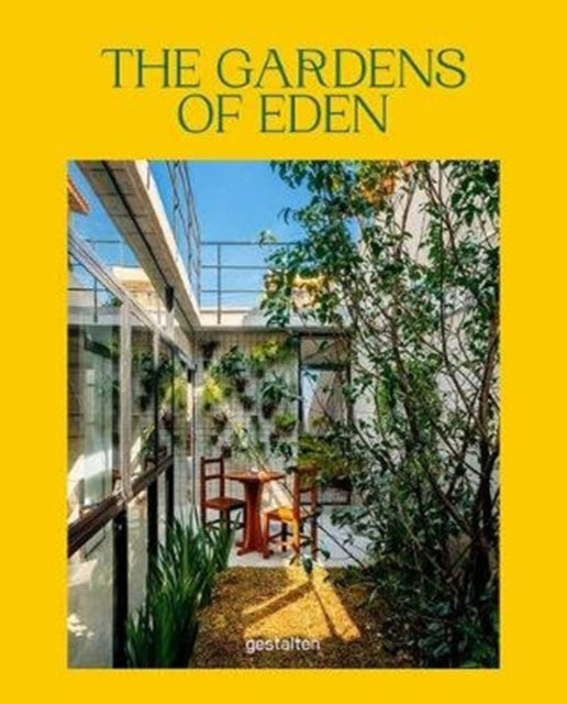 Book cover of: Gardens of Eden. By: Gestalten
