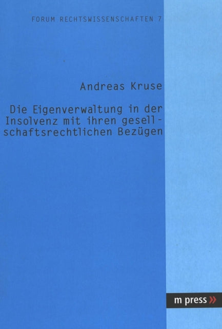 Book cover of: Die Eigenverwaltung in Der Insolvenz Mit Ihren Gesellschaftsrechtlichen Bezuegen