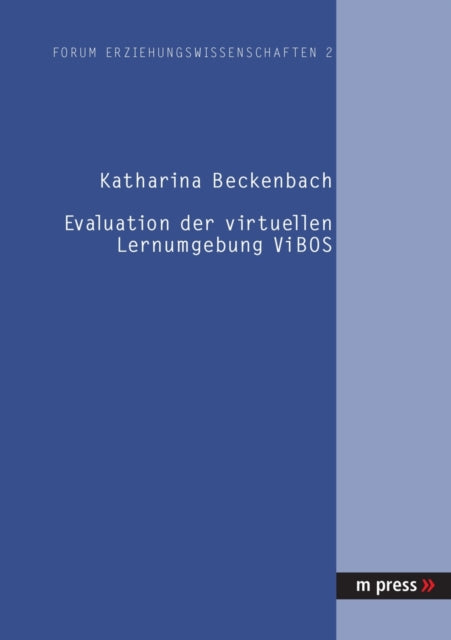 Book cover of: Evaluation Der Virtuellen Lernumgebung Vibos. By: Katharina Beckenbach