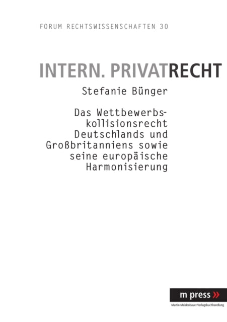 Book cover of: Das Wettbewerbskollisionsrecht Deutschlands Und Grossbritanniens Sowie Seine Europaeische Harmonisierung. By: Stefanie Bünger