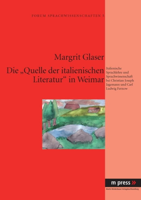 Book cover of: Die Quelle Der Italienischen Literatur in Weimar. By: Margrit Glaser