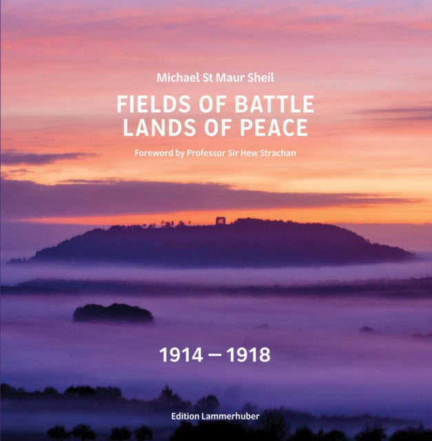 Book cover of: Fields of Battle - Lands of Peace 1914 1918. By: Michael St Maur Sheil