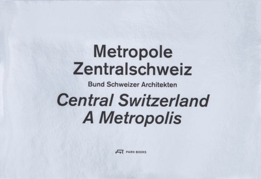 Book cover of: Central Switzerland. A Metropolis
