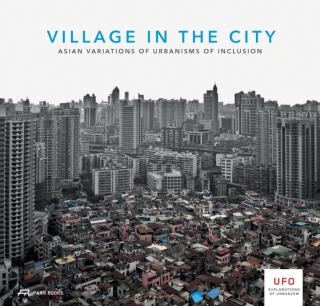 Book cover of: Village in the City – Asian Variations of Urbanisms of Inclusion. By: Kelly Shannon