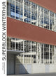 Book cover of: Superblock Winterthur – A Project with Architect Krischanitz. By: Hans-Peter Bärtschi