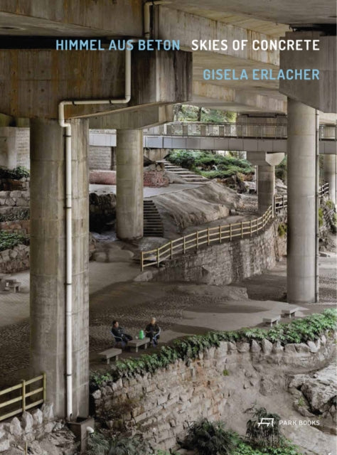 Book cover of: Gisela Erlacher – Skies of Concrete. By: Gisela Erlacher
