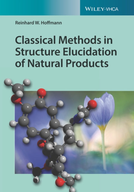 Book cover of: Classical Methods in Structure Elucidation of Natural Products. By: Reinhard W. Hoffmann
