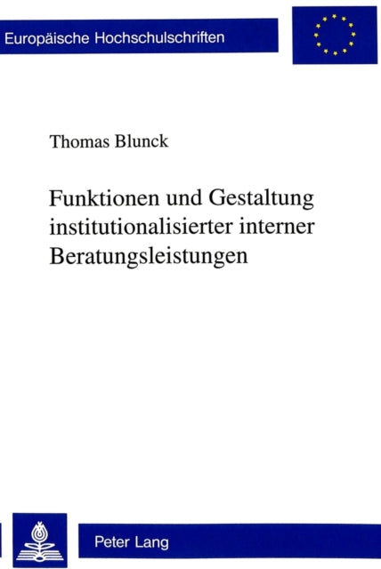 Book cover of: Funktionen und Gestaltung institutionalisierter interner Beratungsleistungen