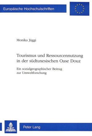Tourismus und Ressourcennutzung in der suedtunesischen Oase Douz