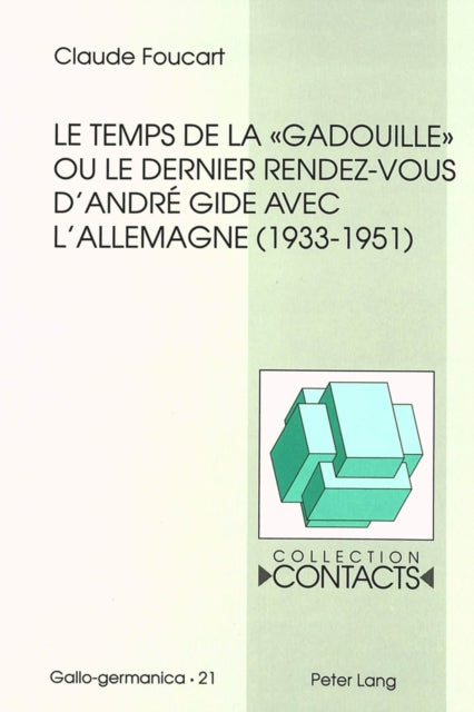 Book cover of: Le temps de la «gadouille» ou le dernier rendez-vous d'Andre Gide avec l'Allemagne (1933-1951)