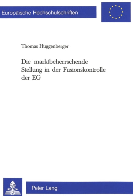 Book cover of: Die marktbeherrschende Stellung in der Fusionskontrolle der EG