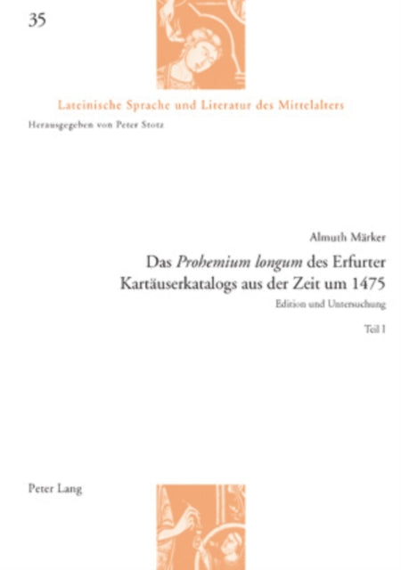 Book cover of: «Prohemium Longum» Des Erfurter Kartaeuserkatalogs Aus Der Zeit Um 1475. By: Almuth Märker