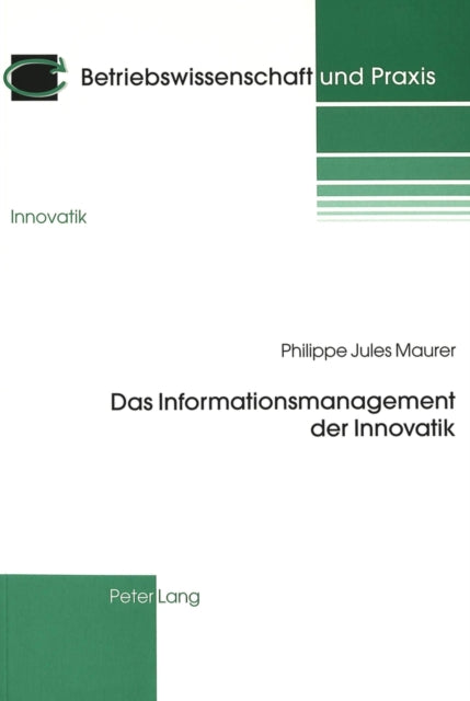 Book cover of: Das Informationsmanagement der Innovatik. By: Philippe Jules Maurer