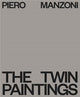 Book cover of: Piero Manzoni: The Twin Paintings. By: Luca Bochicchio