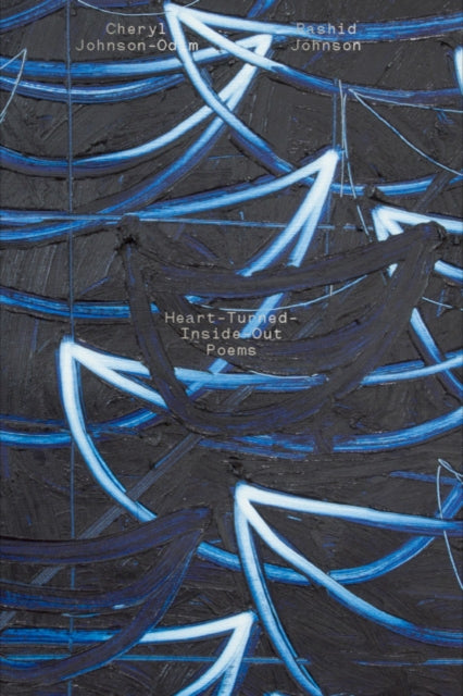 Book cover of: Rashid Johnson: Heart Turned Inside Out Poems. By: Rashid Johnson