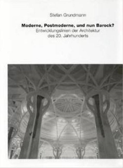 Book cover of: Moderne, Postmoderne und nun Barock?
