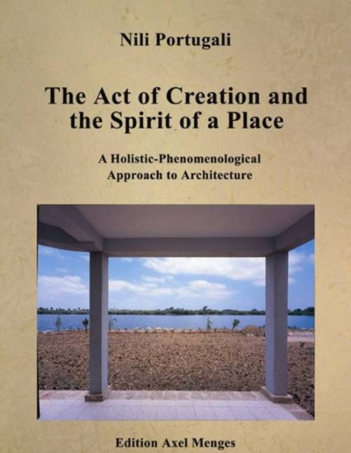 Book cover of: Act of Creation and the Spirit of a Place. By: Nili Portugali