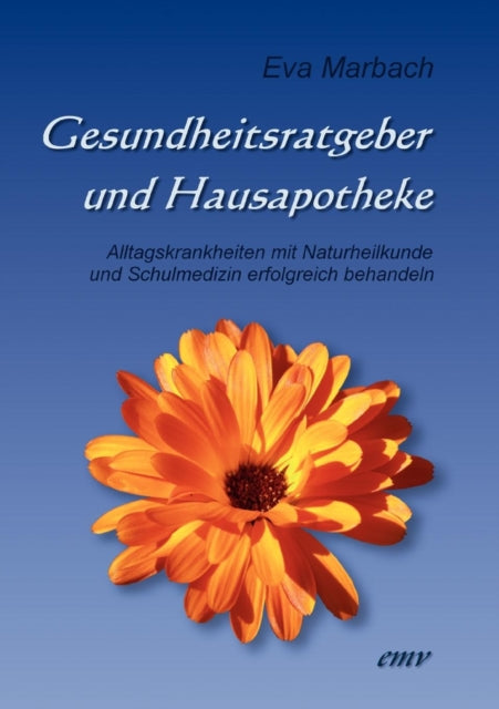 Book cover of: Gesundheitsratgeber und Hausapotheke. By: Eva Marbach