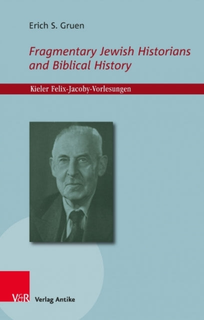 Book cover of: Fragmentary Jewish Historians and Biblical History. By: Erich S. Gruen