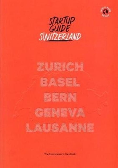 Book cover of: Startup Guide Switzerland. By: Startup Startup Guide