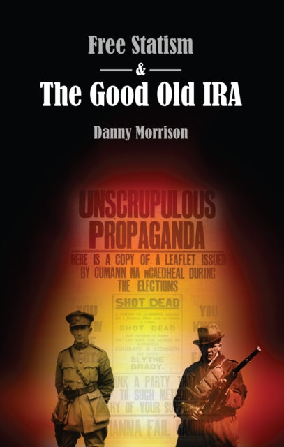 Book cover of: Free Statism and the Good Old IRA