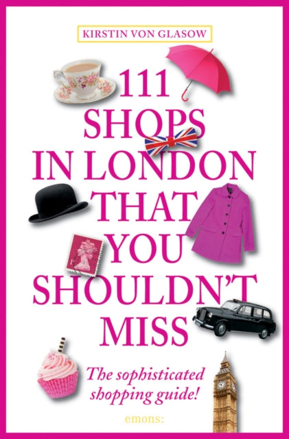 Book cover of: 111 Shops in London That You Shouldn't Miss. By: Kirstin von Glasow