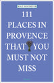 Book cover of: 111 Places in Provence That You Must Not Miss. By: Pub Emons