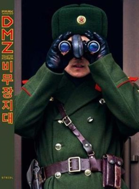 Book cover of: Jongwoo Park: DMZ - Demilitarized Zone of Korea. By: Park Jongwoo