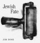 Book cover of: Jim Dine: Jewish Fate. By: Jim Dine