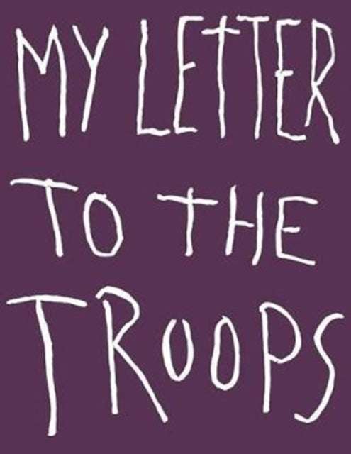 Book cover of: Jim Dine: My Letter to the Troops. By: Jim Dine