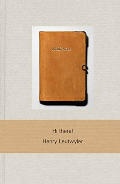 Book cover of: Henry Leutwyler: Hi there!. By: Henry Leutwyler