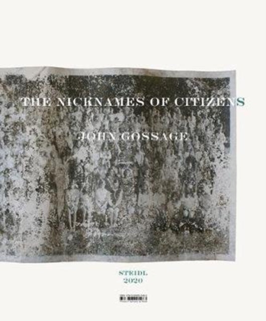 Book cover of: John Gossage: The Nicknames of Citizens. By: John Gossage