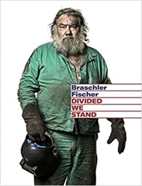 Book cover of: Mathias Braschler | Monica Fischer: Divided We Stand. By: Mathias Braschler