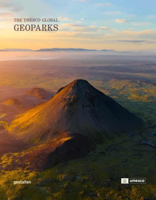 Geoparks: The UNESCO Global Geoparks 9783967040883 gestalten